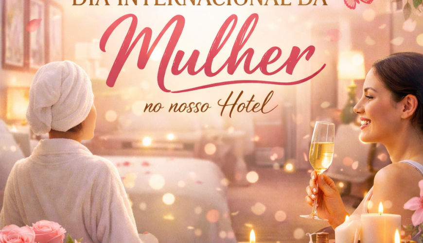 Programa Dia da Mulher 2026 no Palace Hotel & SPA Astúrias